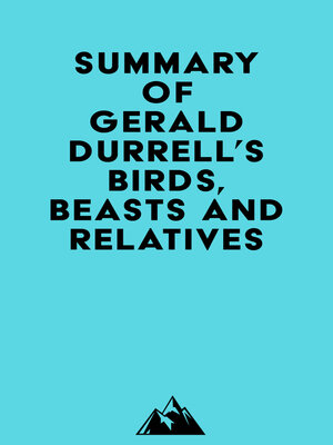 cover image of Summary of Gerald Durrell's Birds, Beasts and Relatives